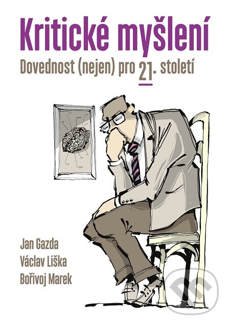 Kritické myšlení - Jan Gazda, Václav Liška, Bořivoj Marek, P3K, 2019