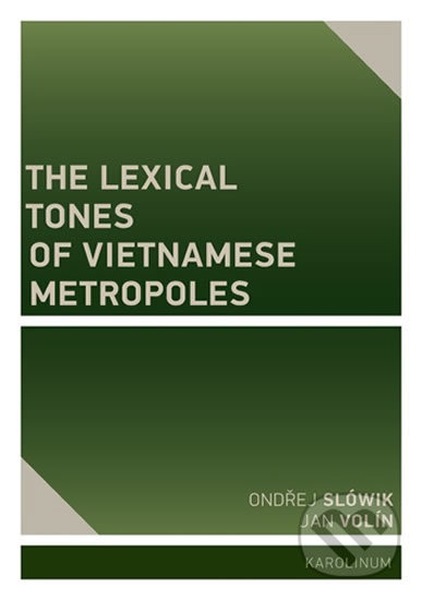 Levně The Lexical Tones of Vietnamese Metropoles - Jan Volín Ondřej, Slówik - kniha z kategorie Jazykové učebnice a slovníky