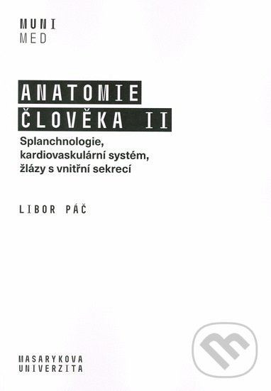 Levně Anatomie člověka II (Splanchnologie, kardiovaskulární systém, žlázy s vnitřní sekrecí) - kniha z kategorie Vysoké školy