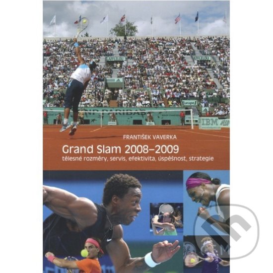 Levně Grand Slam 2008-2009 (Tělesné rozměry, servis, efektivita, úspěšnost, strategie.) - kniha z kategorie Životopisy