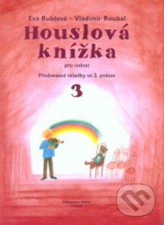 Levně Houslová knížka 3 klavírní doprovody (Pro radost, přednesové skladby ve 3. poloze) - kniha z kategorie Noty