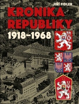 Levně Kronika republiky 1918-1968 - Jiří Fidler - kniha z kategorie História