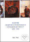 Levně Slovník českých a slovenských výtvarných umělců 1950 - 2002 10.díl (Nov-Pat) - kniha z kategorie Beletria