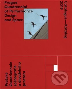 Levně Catalogue - Katalog 2019 / Prague Quadrennial of Performance Design and Space / Pražské Quadrieannale scénografie a divadelního prostoru - kniha z…