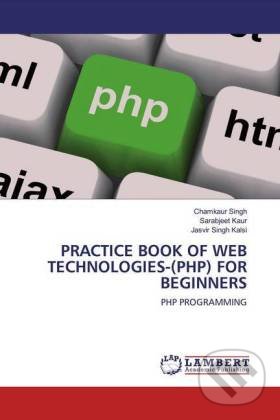 Levně Practice Book of Web Technologies-(Php) for Beginners - kniha z kategorie Počítače a internet