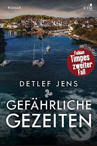 Levně Gefährliche Gezeiten (Fabian Timpes zweiter Fall) - Detlef Jens Gezeiten - kniha z kategorie Detektívky