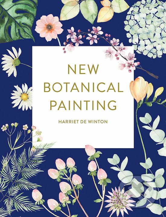 Levně New Botanical Painting - Harriet de Winton - kniha z kategorie Maliarstvo a sochárstvo