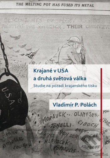 Levně Krajané v USA a druhá světová válka (Studie na pozadí krajanského tisku) - kniha z kategorie História