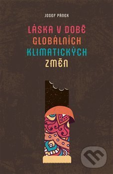 Levně Láska v době globálních klimatických změn - Josef Pánek - kniha z kategorie Beletria