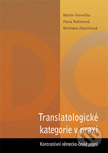 Levně Translatologické kategorie v praxi (Kontrastivní německo-české pojetí) - kniha z kategorie Humanitné a spoločenské vedy