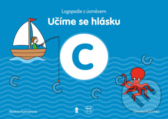 Kniha: Učíme se hlásku C: Logopedie s úsměvem (Martina Kolmanová)
