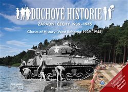 Duchové historie - Západní Čechy 1939 - 1945 / Ghosts of History West Bohemia 1939 - 1945 - Pavel Kolouch, Starý most, 2018