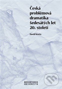 Levně Česká problémová dramatika šedesátých let 20. století - kniha z kategorie Dejiny umenia