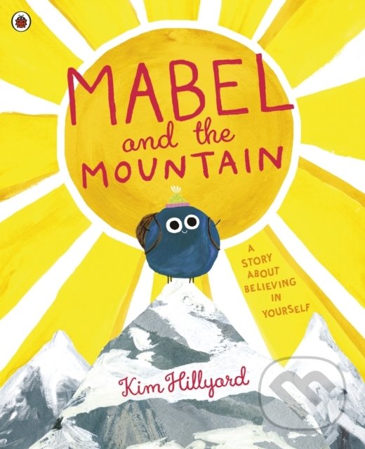 Mabel and the Mountain - Kim Hillyard, Ladybird Books, 2020
