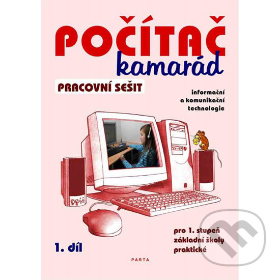 Levně Počítač kamarád (1. díl, pracovní sešit pro 1. stupeň ZŠ) - kniha z kategorie Matematika