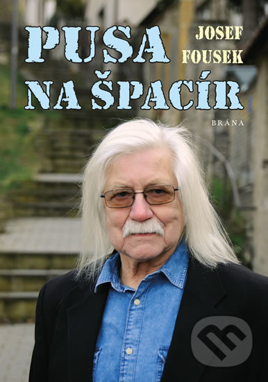 Kniha: Pusa na špacír (Josef Fousek). Brána, 2020
