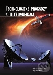 Kniha: Technologické prognózy a telekomunikace (Bohumír Štědroň a Vladimír Kocour)