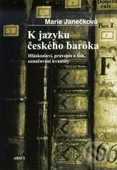 Levně K jazyku českého baroka (Hláskosloví, pravopis a tisk, označování kvantity) - kniha z kategorie Jazykové učebnice a slovníky