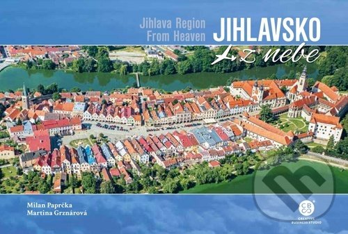 Levně Jihlavsko z nebe - Milan Paprčka, Martina Grznárová - kniha z kategorie Obrazové publikácie