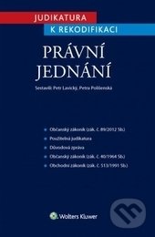 Levně Judikatura k rekodifikaci – Právní jednání - Petr Lavický, Petra Polišenská - kniha z kategorie Odborné a náučné