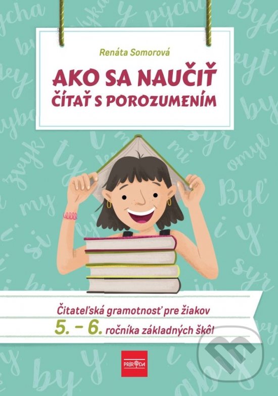 Levně Ako sa naučiť čítať s porozumením (5.-6. ročník) (Čitateľská gramotnosť pre 5.-6. ročník základných škôl) - kniha z kategorie 2. stupeň