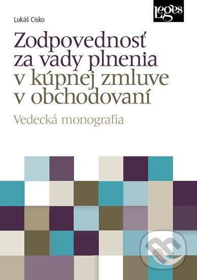 Levně Zodpovednosť za vady plnenia v kúpnej zmluve v obchodovaní - Vedecká monografia - kniha z kategorie Medzinárodné právo