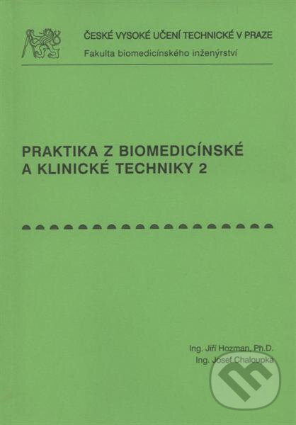 Praktika z biomedicínské a klinické techniky 2. - Jiří Hozman, ČVUT, 2010