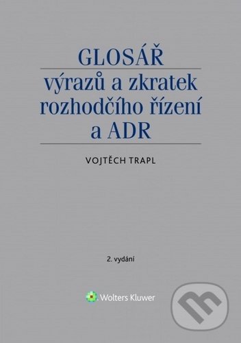 Glosář výrazů a zkratek rozhodčího řízení a ADR koupíte na Martinus.cz