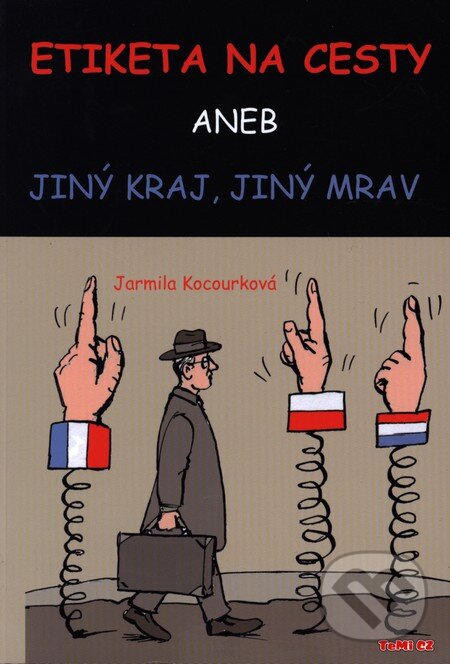 Kniha: Etiketa na cesty (Jarmila Kocourková). TeMi, 2009