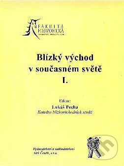 Levně Blízký východ v současném světě I - Lukáš Pecha - kniha z kategorie Politológia a politika