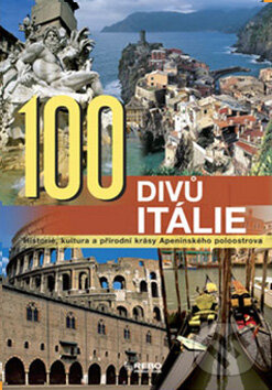 100 divů Itálie - Kolektív autorov, Rebo, 2009