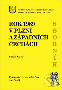 Rok 1989 v Plzni a západních čechách - Lukáš Valeš, Aleš Čeněk, 2001