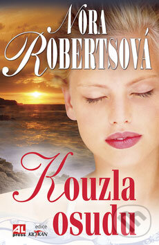 Kniha: Kouzla osudu (Nora Roberts). Alpress, 2009