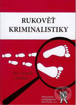 Kniha: Rukověť kriminalistiky (Jan Chmelík). Aleš Čeněk, 2005