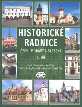 Levně Historické radnice Čech, Moravy a Slezska 1. díl - Zdeněk Fišera, Karel Kibic - kniha z kategorie História