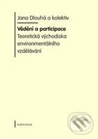 Levně Vědění a participace (Teoretická východiská enviromentálního vzdělávání) - kniha z kategorie Pedagogika