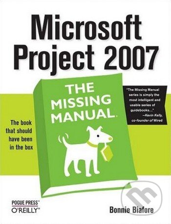 Levně Microsoft Project 2007: The Missing Manual - Bonnie Biafore - kniha z kategorie Počítače a internet