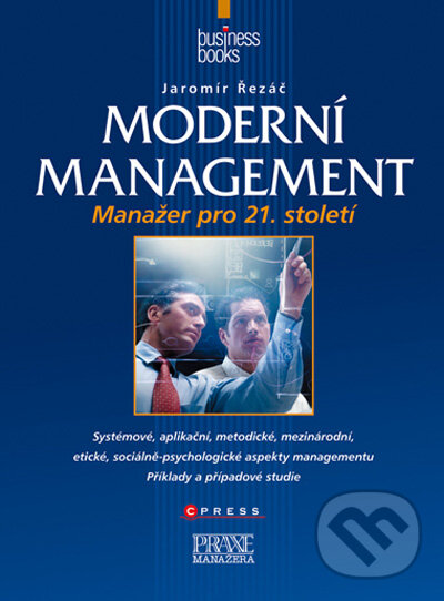Levně Moderní management (Manažer pro 21. století) - Jaromír Řezáč - kniha z kategorie Marketingový manažment