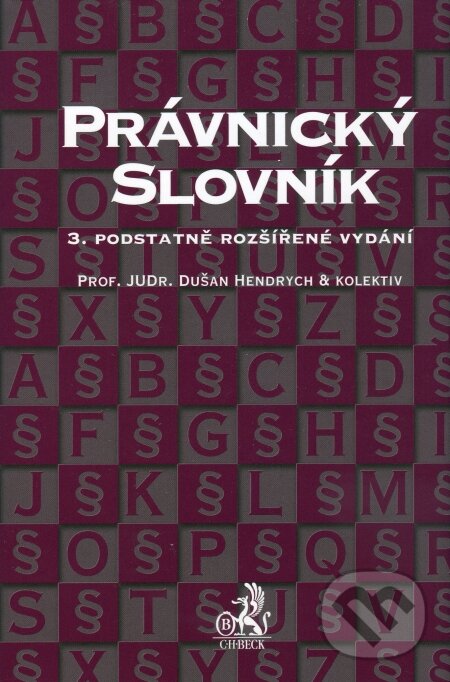 Právnický slovník - Dušan Hendrych a kol., C. H. Beck, 2009