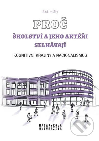 Levně Proč školství a jeho aktéři selhávají (Kognitivní krajiny a nacionalismus) - kniha z kategorie Pedagogika