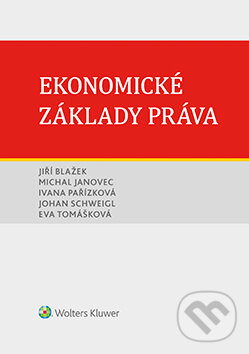 E-kniha: Ekonomické základy práva (Ivana Pařízková, Jiří Blažek a Michal Janovec). Wolters Kluwer ČR, 2020
