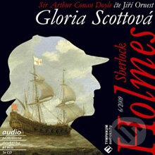 Audiokniha: Sherlock Holmes 6 – Gloria Scottová (Arthur Conan Doyle). Tympanum, 2009