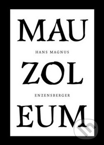 Levně Mauzoleum - Enzensberger Hans Magnus - kniha z kategorie Poézia