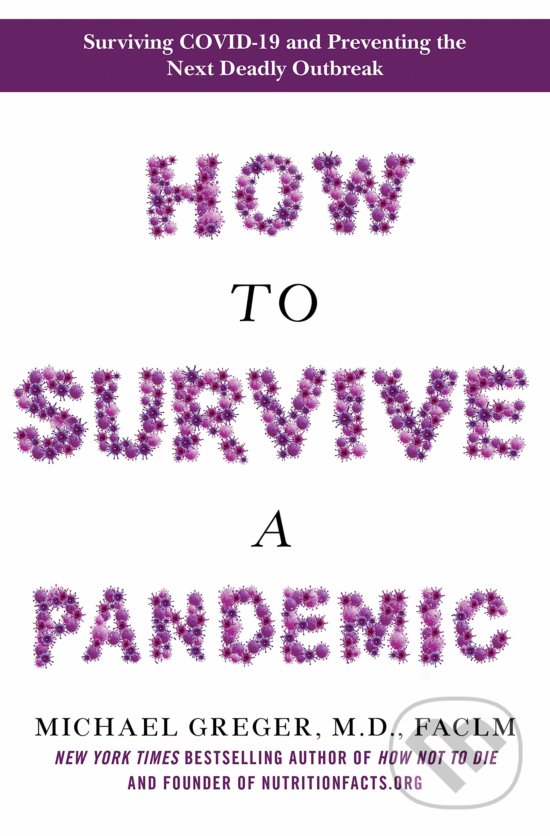 Levně How to Survive a Pandemic - Michael Greger - kniha z kategorie Mikrobiológia, genetika a biochémia
