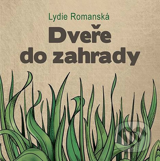 Levně Dveře do zahrady - Lydie Romanská - kniha z kategorie Spoločenská beletria