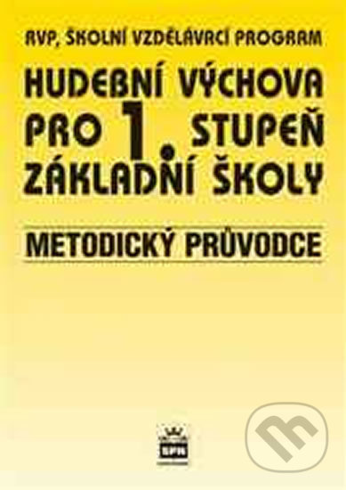 Levně Hudební výchova pro 1.stupeň základní školy (Metodický průvodce) - kniha z kategorie 1. stupeň