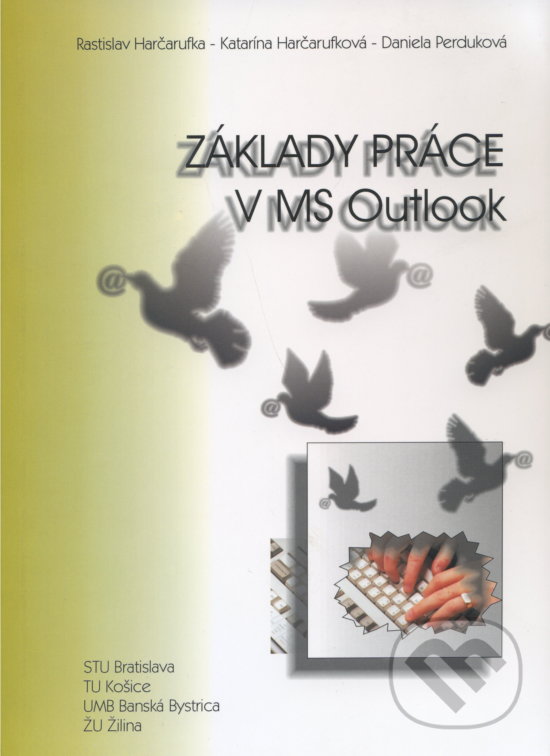 Levně Základy práce v MS Outlook - Rastislav Harčarufka - kniha z kategorie Vysoké školy
