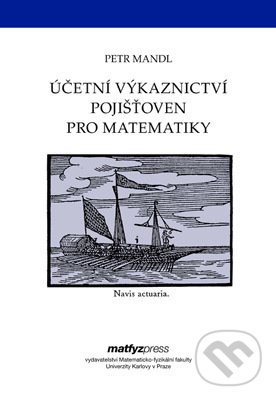 Levně Účetní výkaznictví pojišťoven pro matematiky - Petr Mandl - kniha z kategorie Vysoké školy