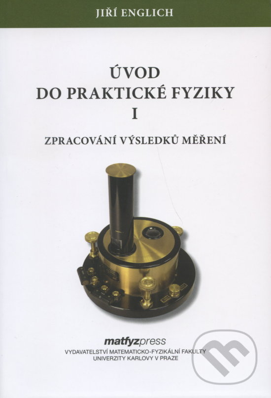 Levně Úvod do praktické fyziky I. (zpracování výsledků měření) - kniha z kategorie Vysoké školy