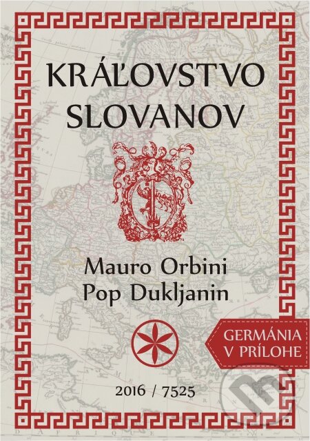Kráľovstvo Slovanov - Mauro Orbini, Pop Dukljanin, Nitrava, 2020